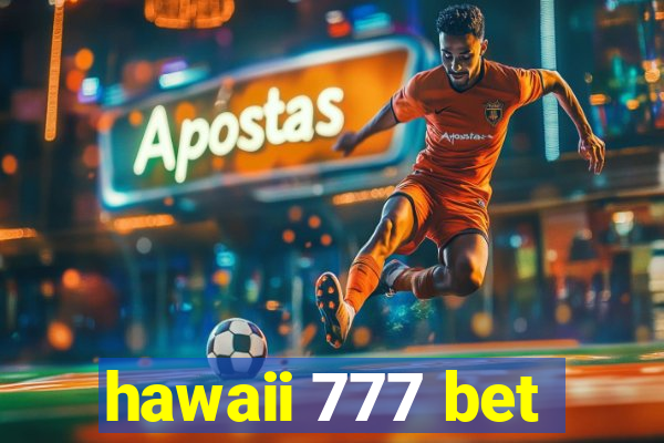 hawaii 777 bet